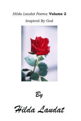 Hilda Laudat Poems: Volume 2: Inspired By God 1