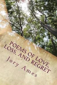 bokomslag Poems of Love, Loss, and Regret