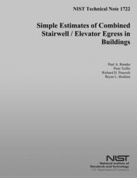 bokomslag NIST Technical Note 1722: Simple Estimates of Combined Stairwell/Elevator Egress in Buildings