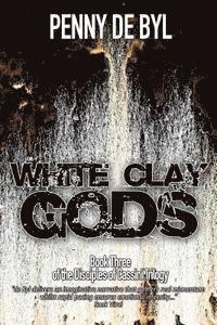 bokomslag White Clay Gods: Book Three of the Disciples of Cassini Trilogy