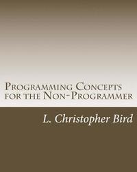 bokomslag Programming Concepts for the Non-Programmer
