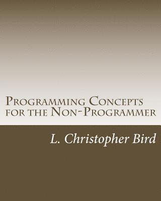 Programming Concepts for the Non-Programmer 1