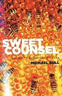 bokomslag Sweet Counsel: Essays to Brighten the Eyes