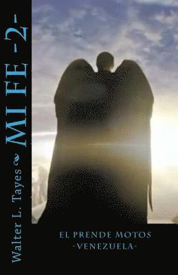 Walter L. Tayes - Mi Fe II: El Prende Motos, Venezuela, Häftad