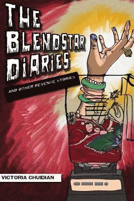 The Blendstar Diaries: & Other Short Stories 1