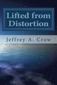 Jeffrey A. Crow - Lifted from Distortion: Prayers for Living, Häftad