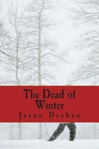 Jason Deehan - The Dead of Winter, Häftad