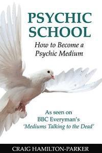 bokomslag Psychic School - How to Become a Psychic Medium