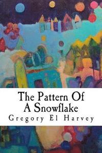 bokomslag The Pattern Of A Snowflake: Large Print Edition