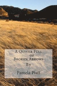 bokomslag A Quiver Full of Broken Arrows