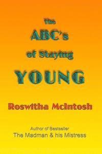 Roswitha McIntosh - The ABC's of Staying Young, Häftad