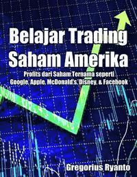 bokomslag Belajar Trading Saham Amerika: Profit dari Saham Ternama seperti Google, Apple, McDonald's, Disney & Facebook