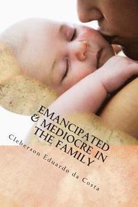 bokomslag Emancipated & Mediocre in the Family