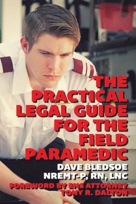 bokomslag The Practical Legal Guide for the Field Paramedic
