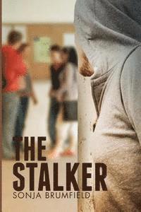bokomslag The Stalker: A thrilling and mysterious story about two strong young women.