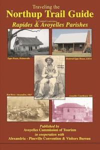 bokomslag Traveling the Northup Trail in Central Louisiana: Rapides & Avoyelles Parishes: 1841-1853