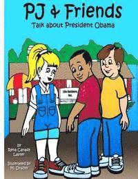 bokomslag PJ and Friends Talk About President Obama