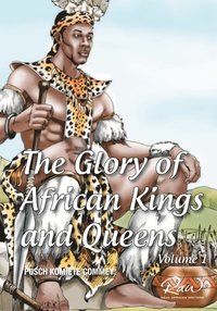 bokomslag The glory of African Kings and Queens