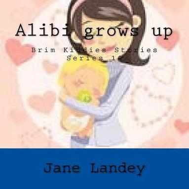 bokomslag Alibi grows up: Brim Kiddies Stories Series