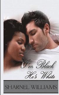 bokomslag I'm Black, He's White: Revised Edition