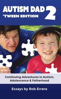 bokomslag Autism Dad 2: 'Tween Edition: Continuing Adventures in Autism, Adolescence, and Fatherhood