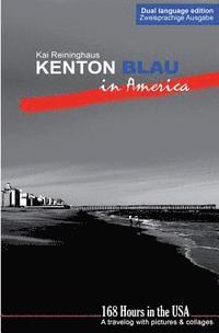 bokomslag Kenton Blau in America: 168 Hours in the USA - A travelog with pictures and collages