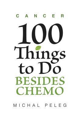 bokomslag Cancer - 100 Things To Do Besides Chemo