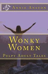 bokomslag Wonky Women: Pulpy Adult Tales