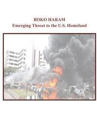 bokomslag Boko Haram: Emerging Threat to the U.S. Homeland