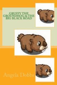 bokomslag Gruffy The Groundhog & The Big Black Road