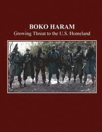 bokomslag Boko Haram: Growing Threat to U.S. Homeland