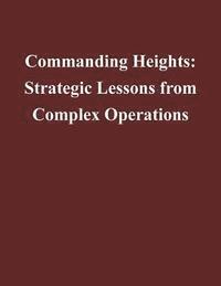 bokomslag Commanding Heights: Strategic Lessons from Complex Operations