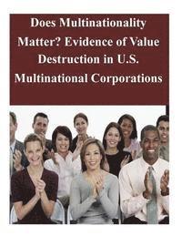 Does Multinationality Matter? Evidence of Value Destruction in U.S. Multinational Corporations 1