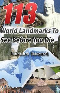 bokomslag 113 World Landmarks To See Before You Die