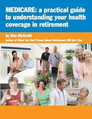 bokomslag Medicare: A Practical Guide to Understanding Your Health Coverage