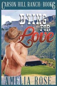 bokomslag Dying for Love: Contemporary Cowboy Romance
