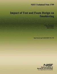 bokomslag NIST Technical Note 1799 Impact of Test and Foam Design on Smoldering