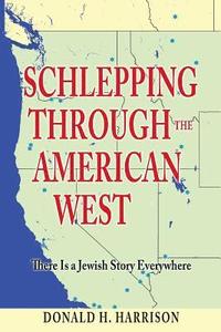 bokomslag Schlepping Through the American West: There Is a Jewish Story Everywhere