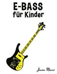 bokomslag E-Bass Für Kinder: Weihnachtslieder, Klassische Musik, Kinderlieder, Traditionelle Lieder Und Volkslieder!