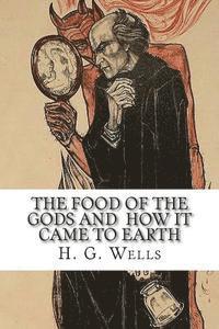 The Food of the Gods and How It Came to Earth 1