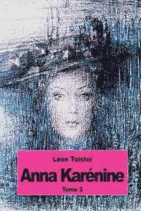 Anna Karénine: Tome 2