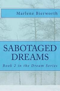 bokomslag Sabotaged Dreams: Will Dreams Survive?