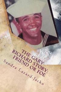 bokomslag The Gary Richard Story: Friend or Foe