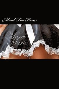 Maid For Him 1