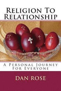 bokomslag Religion To Relationship: A Personal Journey For Everyone