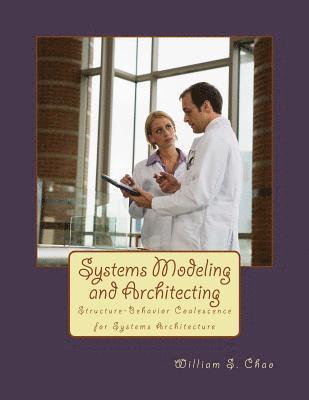 Systems Modeling and Architecting: Structure-Behavior Coalescence for Systems Architecture 1