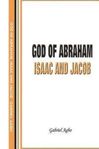 bokomslag God of Abraham, Isaac and Jacob