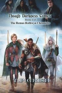 bokomslag Though Darkness Comes: Book 3 of The Remus Rothwyn Chronicles