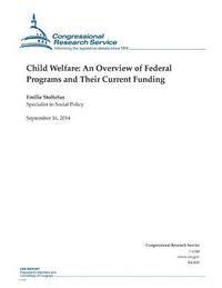 Child Welfare: An Overview of Federal Programs and Their Current Funding 1