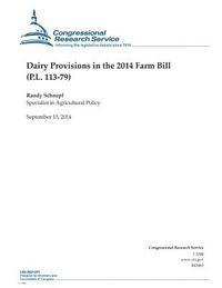 Congressional Research Service, Randy Schnepf - Dairy Provisions in the 2014 Farm Bill (P.L. 113-79), Häftad